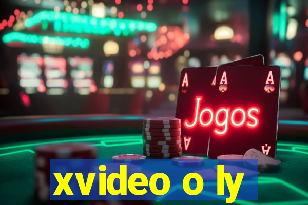 xvideo o ly